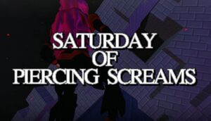 Saturday of Piercing Screams cover