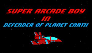 Super Arcade Boy in Defender of Planet Earth cover
