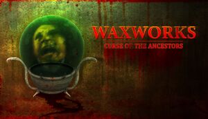 Waxworks: Curse of the Ancestors cover