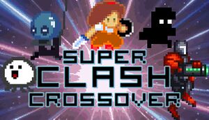 Super Clash Crossover - Steam Edition cover