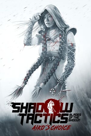 Shadow Tactics: Blades of the Shogun - Aiko's Choice cover
