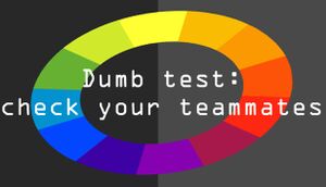 Dumb test: Check your teammates cover