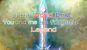 In the World End, You and Me the Forget's Legend cover