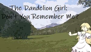 The Dandelion Girl: Don't You Remember Me? cover