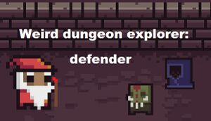Weird Dungeon Explorer: Defender cover