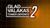 GLAD VALAKAS TOWER DEFENCE 2 cover.jpg
