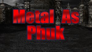 Metal as Phuk cover