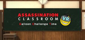 Assassination Classroom VR: Balloon Challenge Time cover