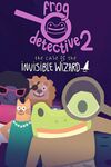 Frog Detective 2 The Case of the Invisible Wizard cover.jpg
