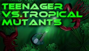 Teenager vs. Tropical Mutants cover