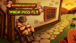 Adventurezator: When Pigs Fly cover