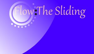 Flow: The Sliding cover