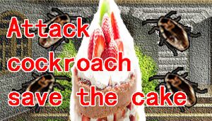 Attack cockroach save the cake cover