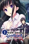 I Walk Among Zombies Vol. 1 - cover.jpg