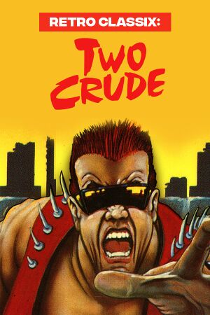 Retro Classix: Two Crude cover