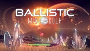 Ballistic Mini Golf cover