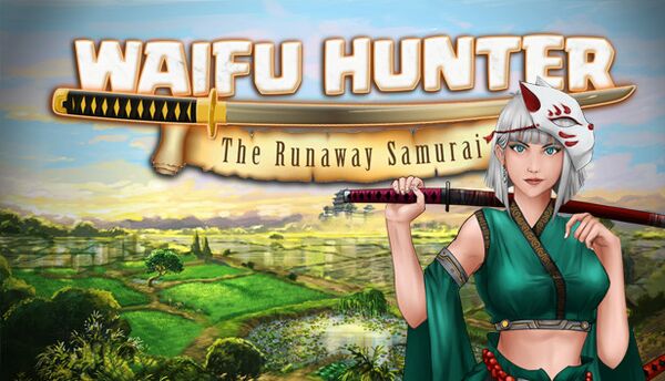 Waifu Hunter - Episode 1: the Runaway Samurai. Вайфу Хантер. Super waifu Hunter. Супер вайфу Хантер игра.