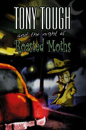 Tony Tough and the Night of Roasted Moths cover