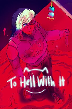 To Hell With It cover