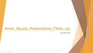 Miner Royale Presentation FINAL.zip cover