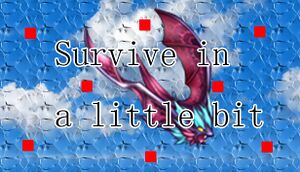 Survive in a little bit cover