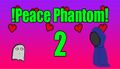 !Peace Phantom2! cover.jpg