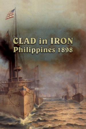 Clad in Iron: Philippines 1898 cover