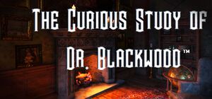 The Curious Study of Dr. Blackwood: A VR Tech Demo cover