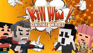 Kill Him! Online Wars cover