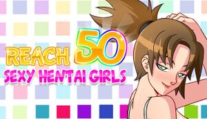 Reach 50 : Sexy Hentai Girls cover