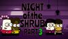 Night of the Shrub Part 3 cover.jpg
