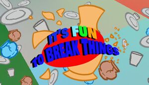 It's Fun To Break Things cover