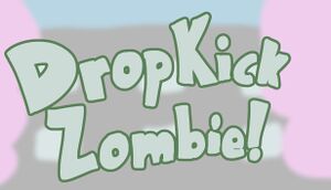 Drop Kick Zombie! cover