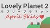 Lovely Planet 2 April Skies cover.jpg