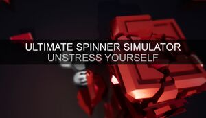 Ultimate Spinner Simulator - Unstress Yourself cover