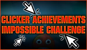 Clicker Achievements - The Impossible Challenge cover