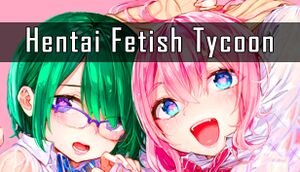 Hentai Fetish Tycoon cover
