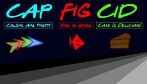 CAP-FIG-CID (Colors Are Pretty, Fish Is Gross, Cake is Delicious) cover