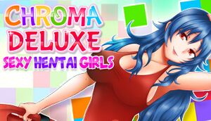 Chroma Deluxe : Sexy Hentai Girls cover