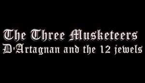 The Three Musketeers - D'Artagnan & The 12 Jewels cover