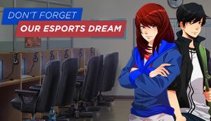 Don't Forget Our Esports Dream cover