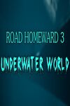 Road Homeward 3 Underwater World cover.jpg