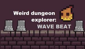Weird Dungeon Explorer: Wave Beat cover