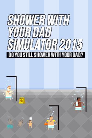 Shower With Your Dad Simulator 2015: Do You Still Shower With Your Dad cover