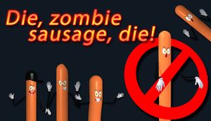 Die, zombie sausage, die! cover
