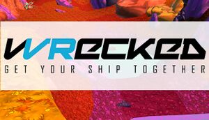 Wrecked: Get Your Ship Together cover