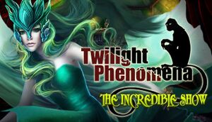 Twilight Phenomena: The Incredible Show cover