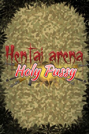 HENTAI ARENA HOLY PUSSY cover