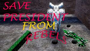 Save President From Rebels cover