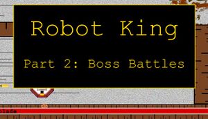 Robot King Part 2: Boss Battles cover